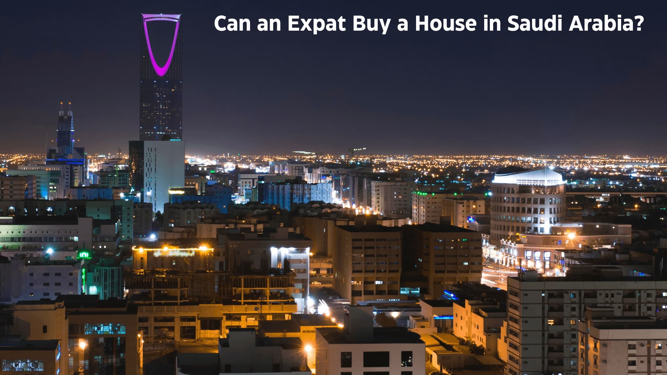 Can an Expat Buy a House in Saudi Arabia?
