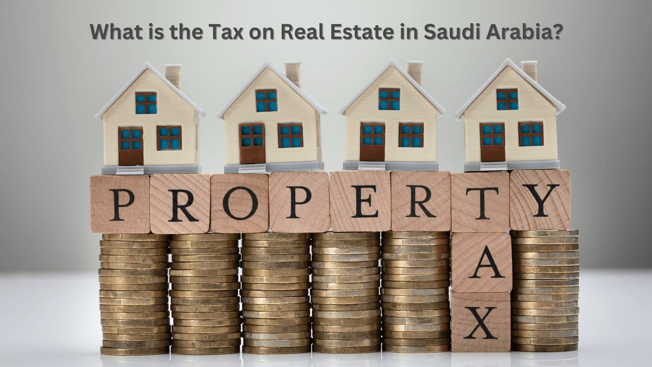 What is the Tax on Real Estate in Saudi Arabia?