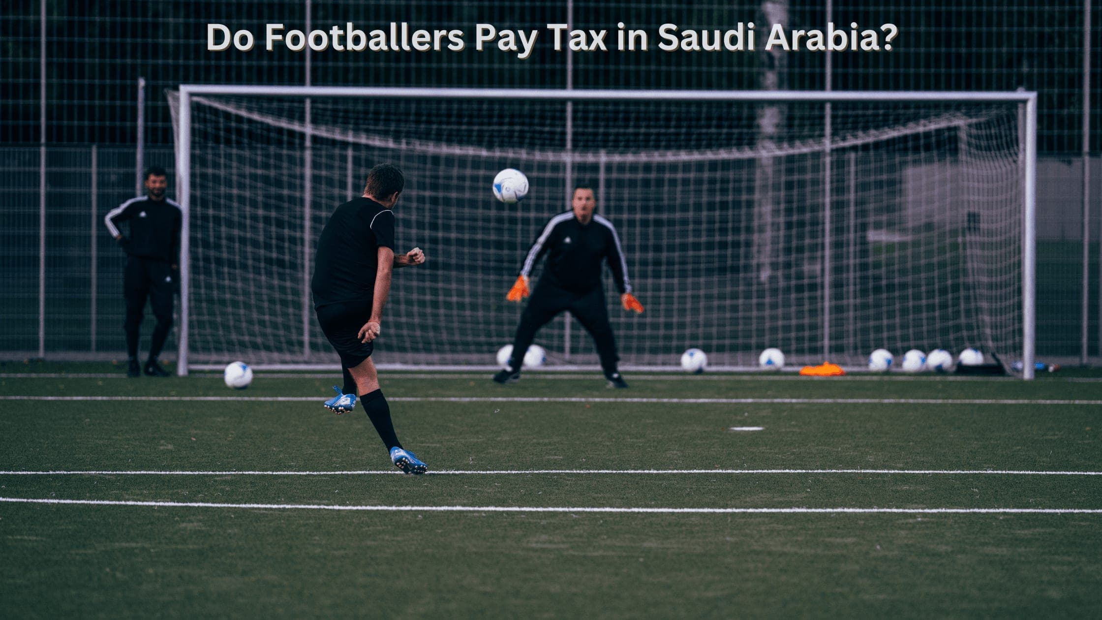 Do Footballers Pay Tax in Saudi Arabia?