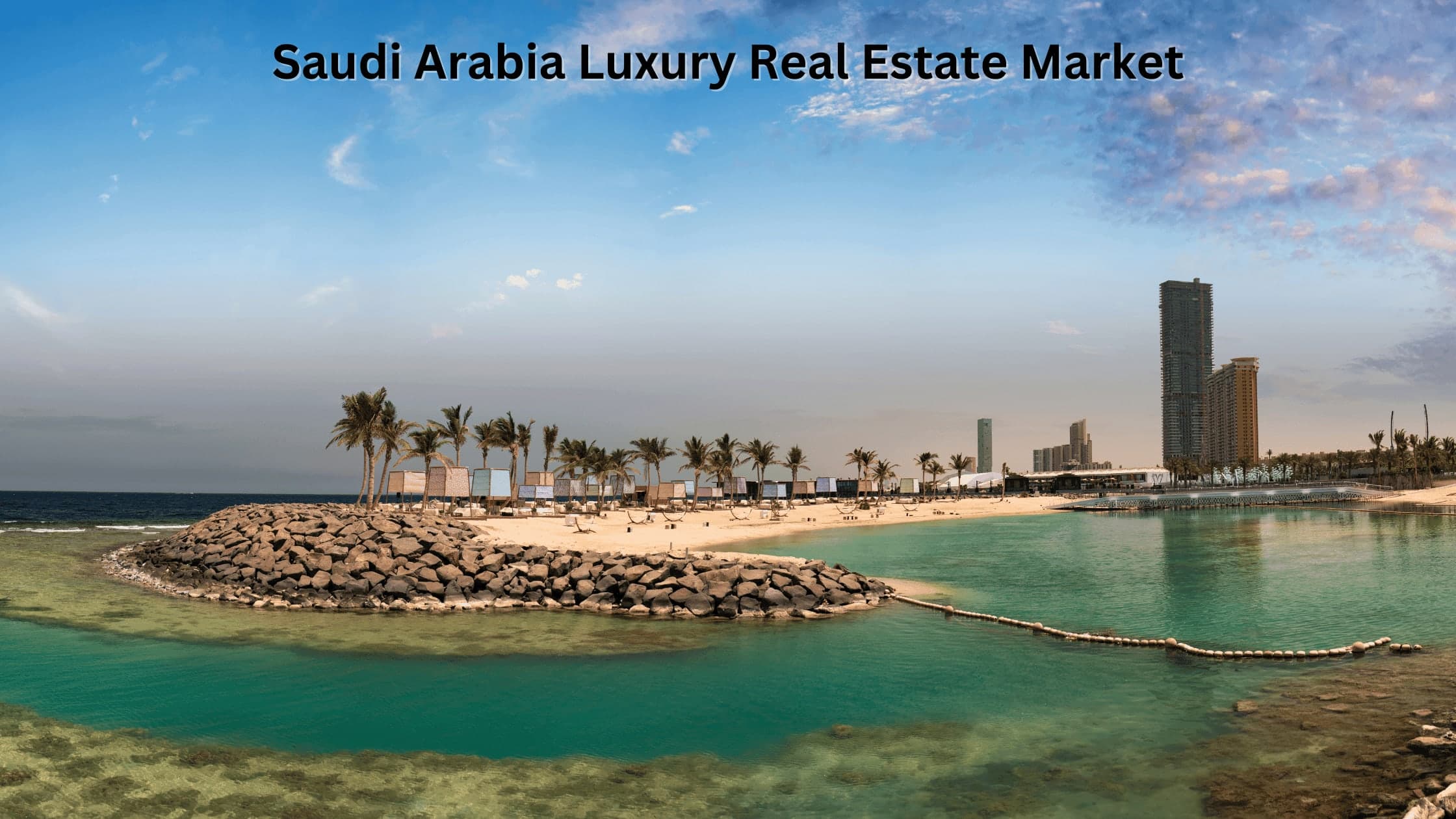 Saudi Arabia's Luxury Real Estate Market