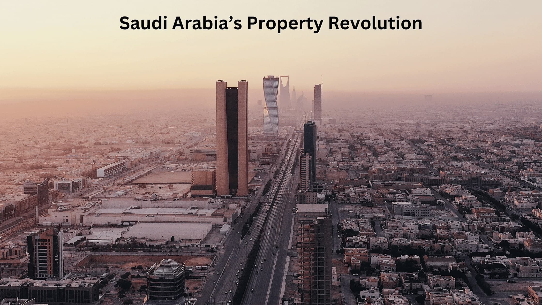 Saudi Arabia’s Property Revolution