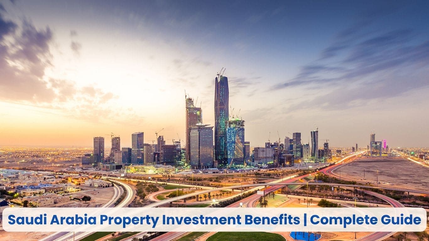 Saudi Arabia Property Investment Benefits | Complete Guide