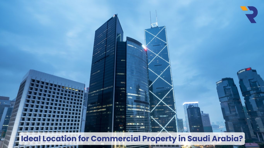 ideal location for commercial property in Saudi Arabia